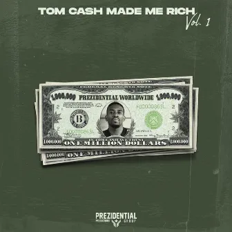 Tom Cash Made Me Rich Vol. 1 by Tom Cash