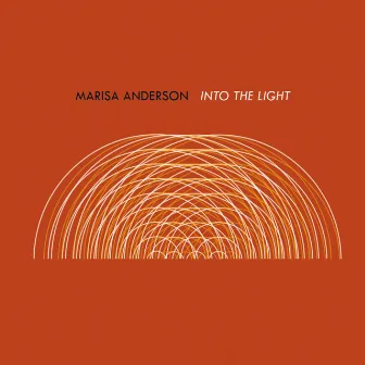 Into the Light by Marisa Anderson