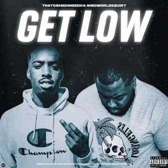 Get Low by ThatOakboiiMeech