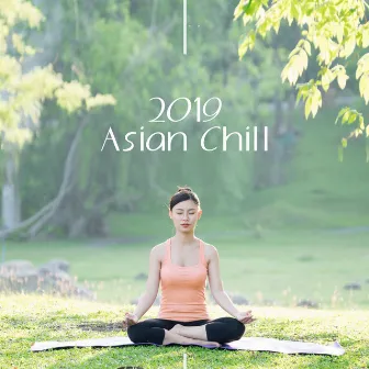 2019 Asian Chill – Smooth Music for Relaxation, Yoga, Deep Meditation, Yoga Chill, Asian Relaxation, Calming Vibes to Rest by Cafe Del Sol