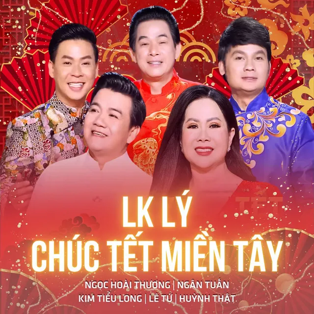 LK Lý Chúc Tết Miền Tây