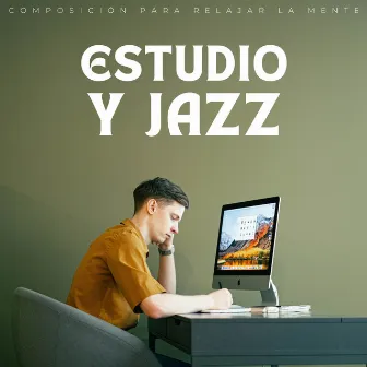 Estudio Y Jazz: Composición Para Relajar La Mente by Jazz para estudiar estrellas