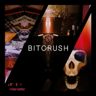 Bitcrush by Miles Better