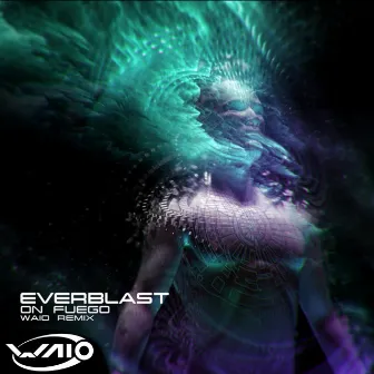 En Fuego (WAIO Remix) by Everblast