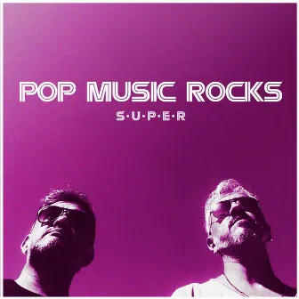 Pop Music Rocks by Super