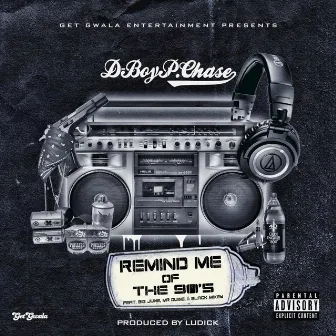 Remind Me of the 90's (feat. Big June, Mr. Dubie & Black Mikey) - Single by D Boy P. Chase