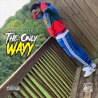 The Only Wayy by Johnny Elwayy