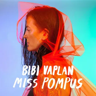 Miss Pompus / Swiss Press Song 18 by Bibi Vaplan