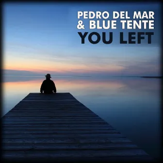 You Left by Pedro del Mar