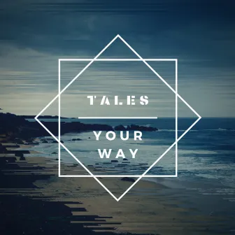 Your Way by Tales