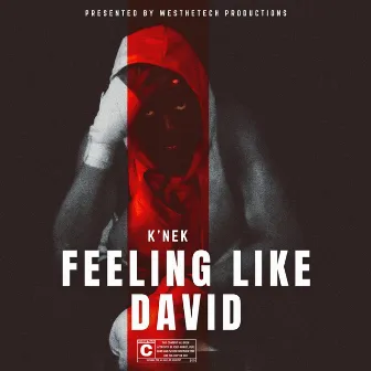 Feeling Like David by K'nek