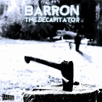 The Decapitator by Barron