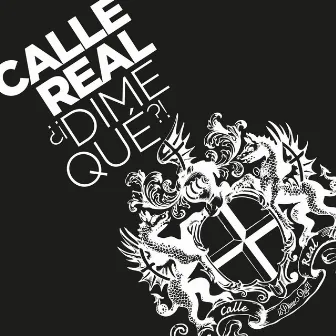 Dime Qué?! by Calle Real