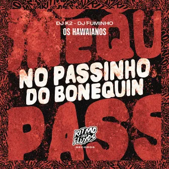 No Passinho do Bonequin by DJ FUMINHO