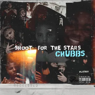 Shoot For The Stars by Chubb$