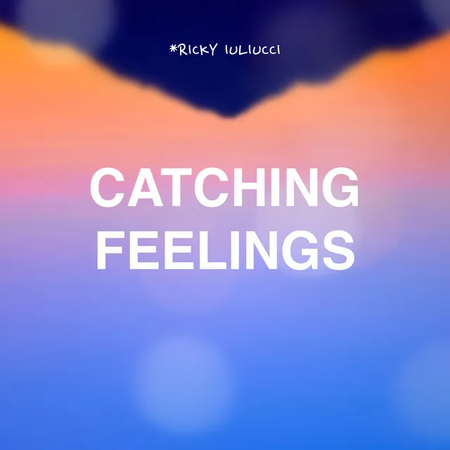 Catching Feelings (I Love You)