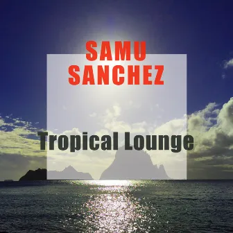 Tropical Lounge by Samu Sanchez