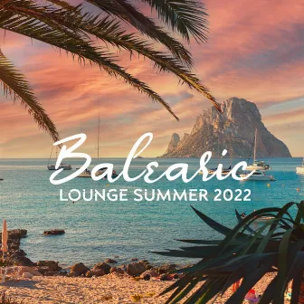 Balearic Lounge Summer 2022 by Balearic Beach Music Club