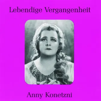 Lebendige Vergangenheit - Anny Konetzni by Anny Konetzni