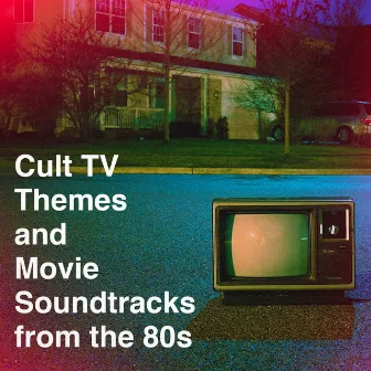 Cult Tv Themes and Movie Soundtracks from the 80S by Soundtrack/Cast Album