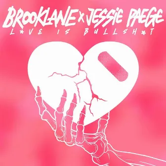 Love Is Bullshit by Brooklane