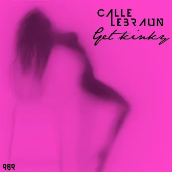 Get Kinky by Calle Lebraun