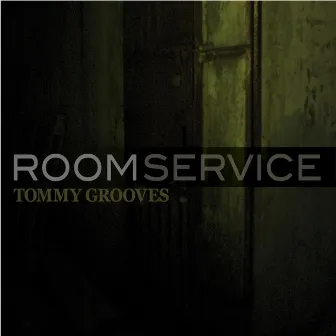 Room Service by Tommy Grooves