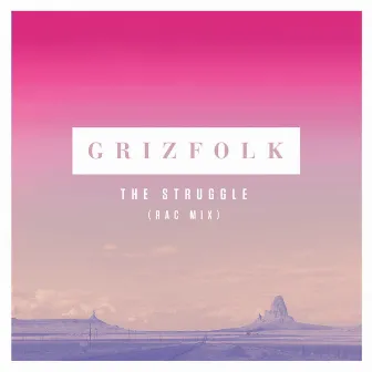 The Struggle (RAC Mix) by Grizfolk