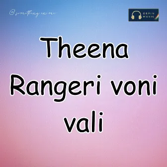 Theena Rangeri Voni Vali by A9 Songs