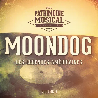 Les Légendes Américaines: Moondog, Vol. 4 by Moondog