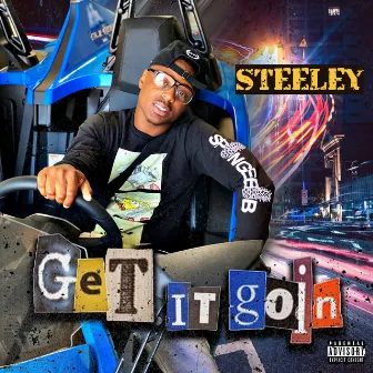 Get It Goin by Steeley2Legit