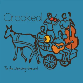 To the Dancing Ground by Crooked