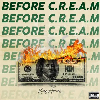 Before C.R.E.A.M. by King Ameas