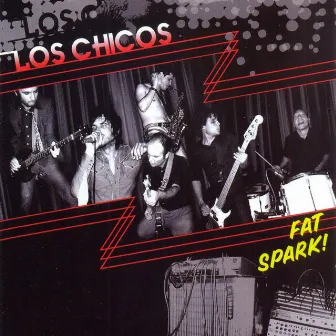 Fat Spark! by Los Chicos