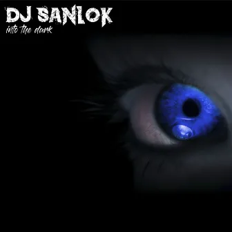 Into the Dark by DJ Sanlok