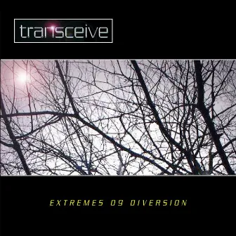 Extremes 09 Diversion by Transceive