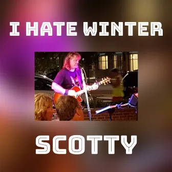 I Hate Winter by Scotty