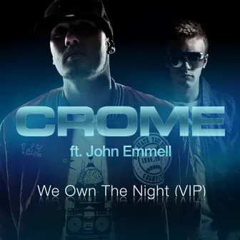 We Own The Night by Crome