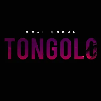 Tongolo by Deji Abdul