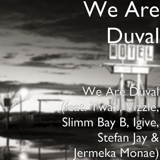 We Are Duval (feat. Twan, Vizzle, Slimm Bay B, Igive, Stefan Jay & Jermeka Monae)