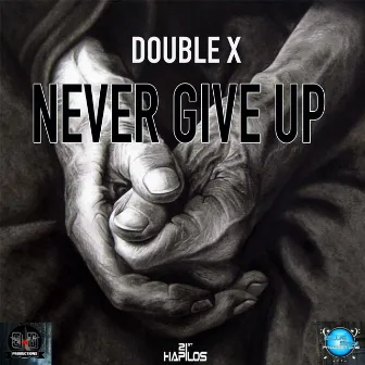 Never Give Up - Single by Double X