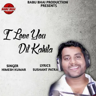 I Love You Dil Kahila by Himesh Kumar