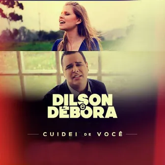 Cuidei de Você by Dilson e Débora