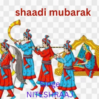 Shaadi Mubarak by Nitesh Raaj