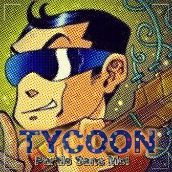 Partie Sans Moi by Tycoon