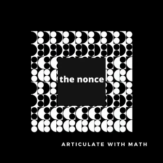 Articulate with Math by The Nonce