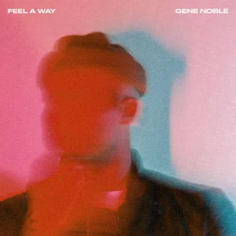 Feel A Way by Gene Noble