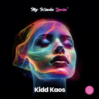 My Kinda Lovin' by Kidd Kaos