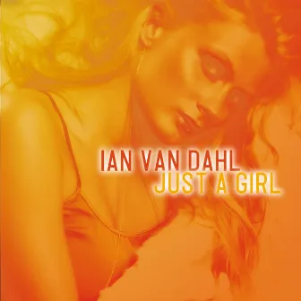 Just a Girl by Ian van Dahl