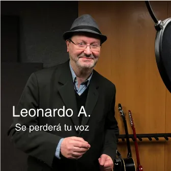 Se perderá tu voz by Leonardo A.